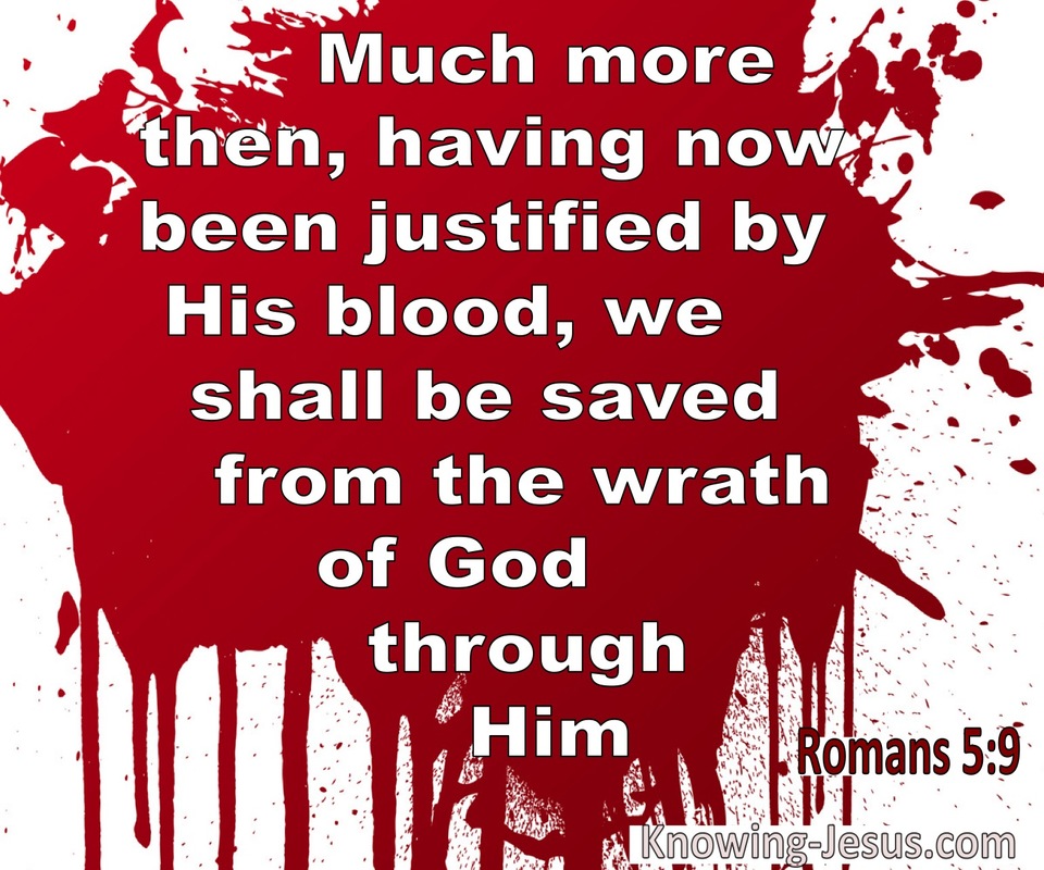 Romans 5:9 How Much More We WIll Be Saved From Wrath (white)